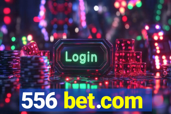 556 bet.com